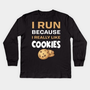 I run because I really like cookie Kids Long Sleeve T-Shirt